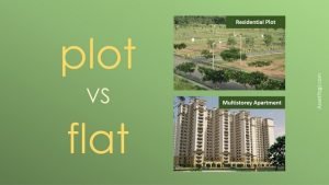 Plot vs Flat - Should I invest in flat or plot?