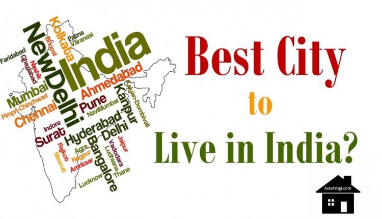 Best City in India – How to Select Best City to Live in India?